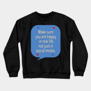 Happy life - inspirational t-shirt gift idea Crewneck Sweatshirt